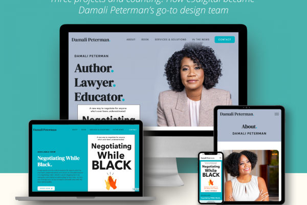 Three projects and counting! How e9digital became Damali Peterman’s go-to design team